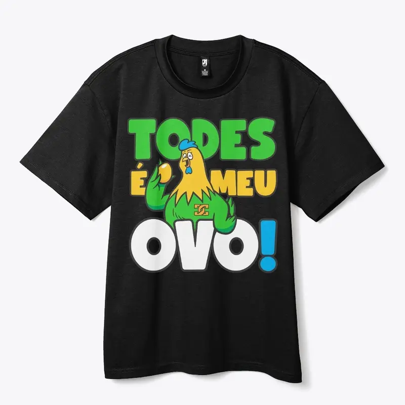 todes é meu ovo 