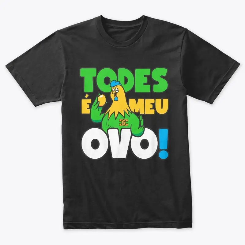 todes é meu ovo 